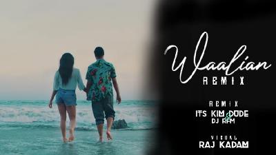 Waliyaan Remix - Its Kim Dude x Dj Rfm